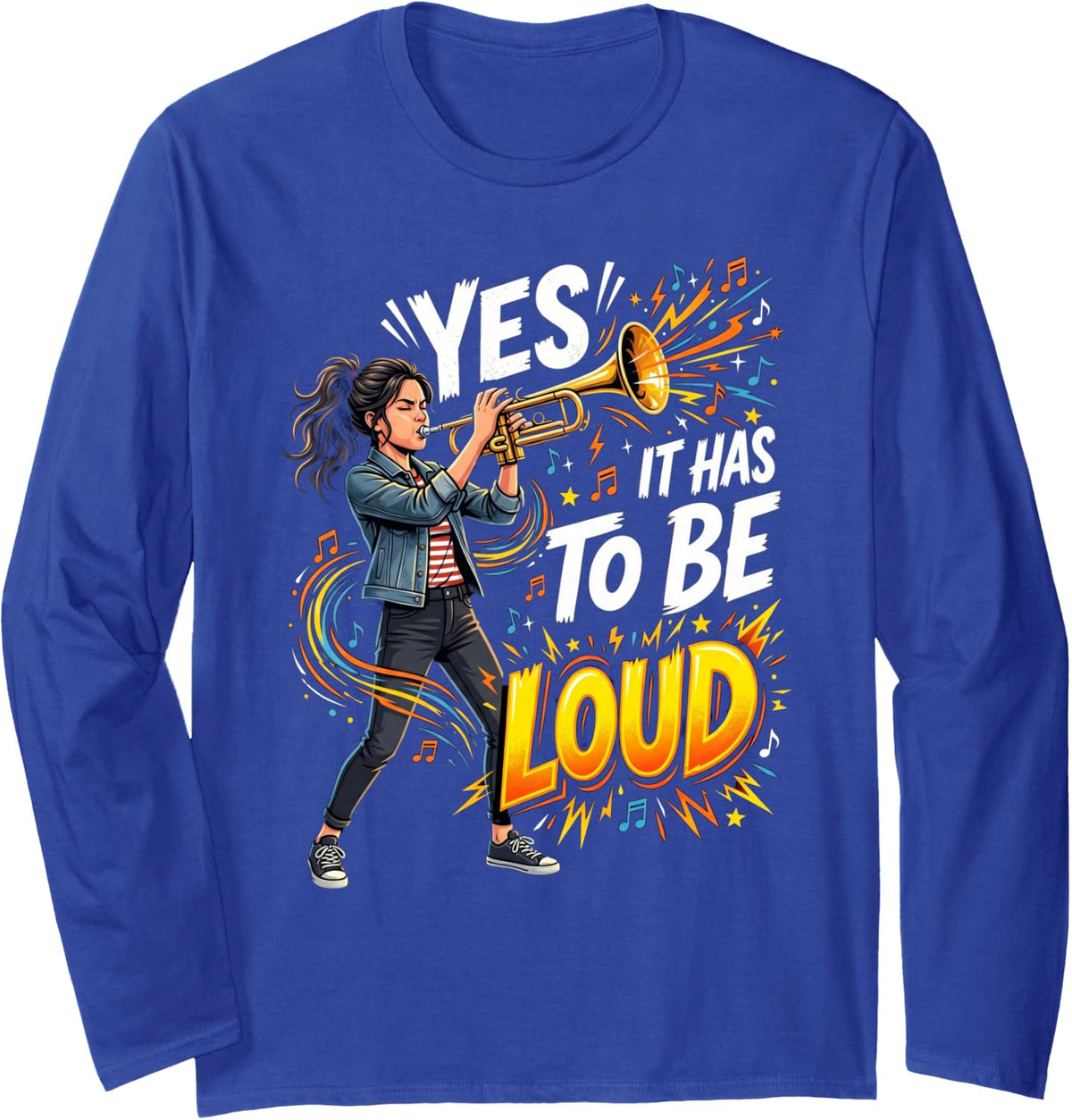 It Has to Be Loud Trumpet Player Musician Trumpeter Music Long Sleeve T-Shirt - Adult Unisex Royal Blue