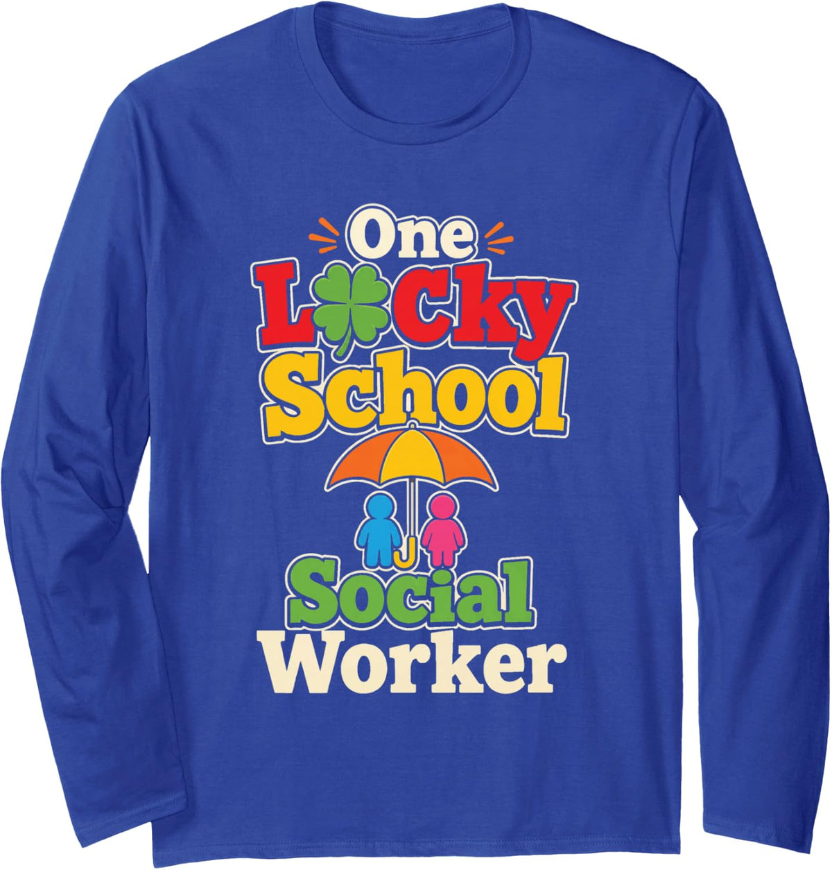 School Social Worker One Lucky St Patricks Day Elementary Long Sleeve T-Shirt - Adult Unisex Royal Blue