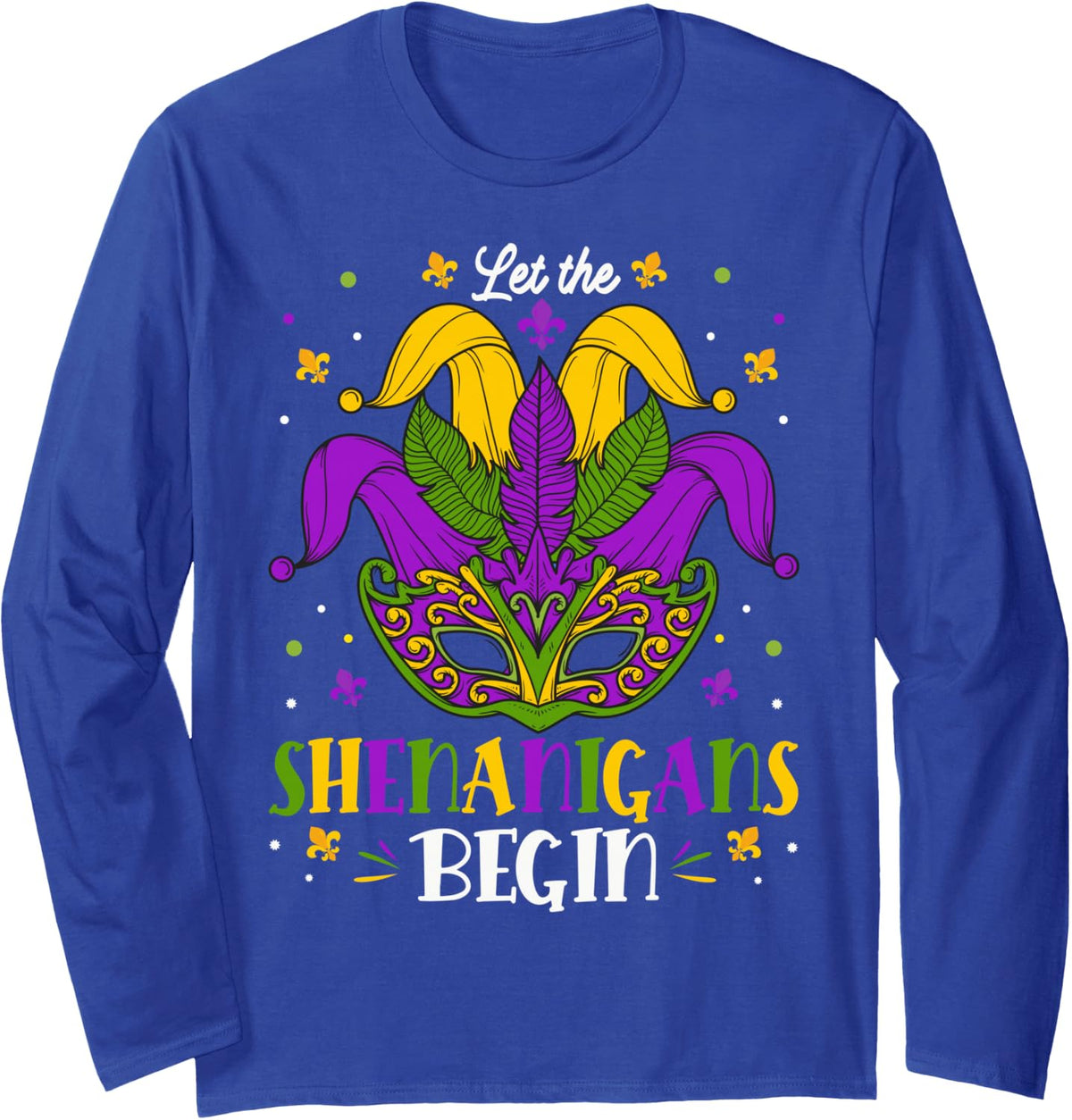 Let The Shenanigans Begin Shirt Mardi Gras Women Costumes Long Sleeve T-Shirt - Adult Unisex Royal Blue