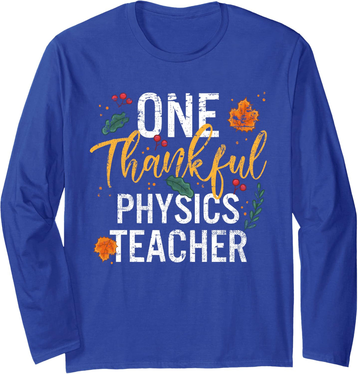 One Thankful Physics Teacher Thanksgiving Vintage Long Sleeve T-Shirt - Adult Unisex Royal Blue