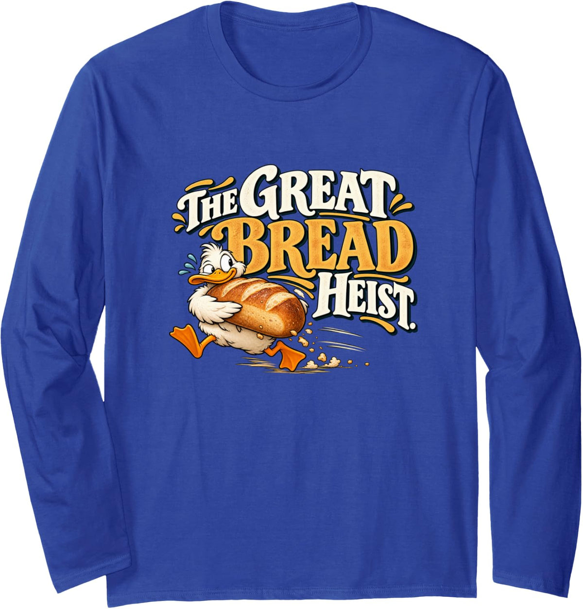 The Great Bread Heist Funny Duck Humor Long Sleeve T-Shirt - Adult Unisex Royal Blue