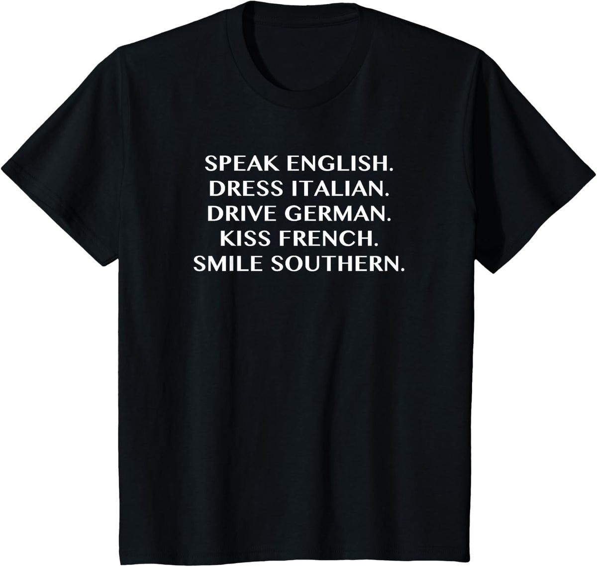 Dress Italian Drive German Kiss French - Funny T Shirt T-Shirt - Black