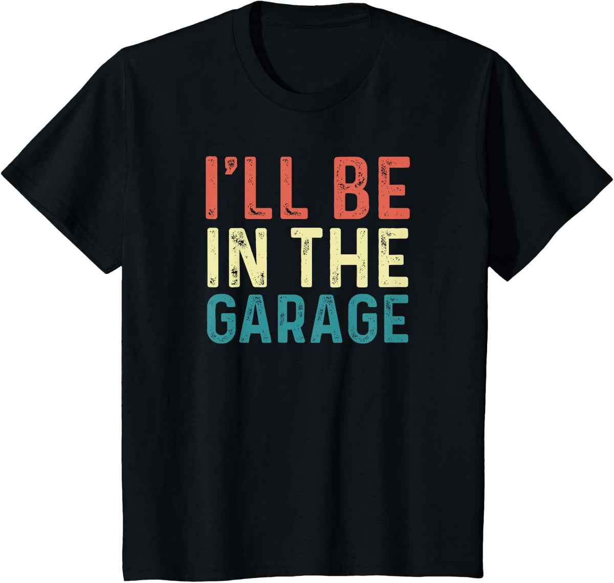 I'll Be in The Garage Vintage Mechanical Funny Mechanic Gift T-Shirt - Black