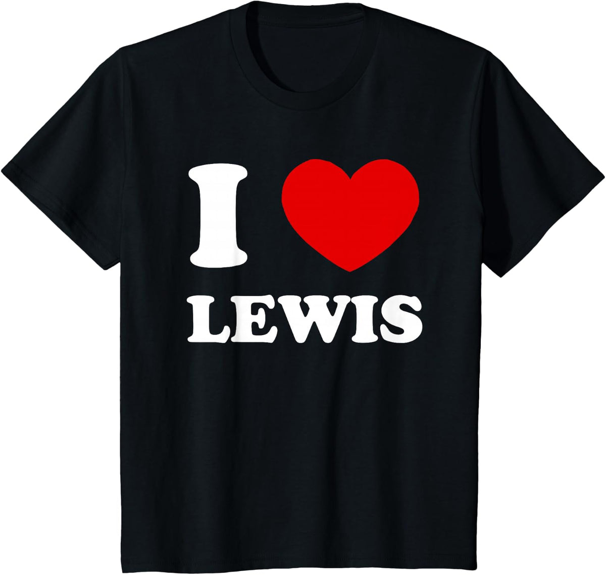 I Love Lewis I Heart Lewis Funny Lewis T-Shirt - Black