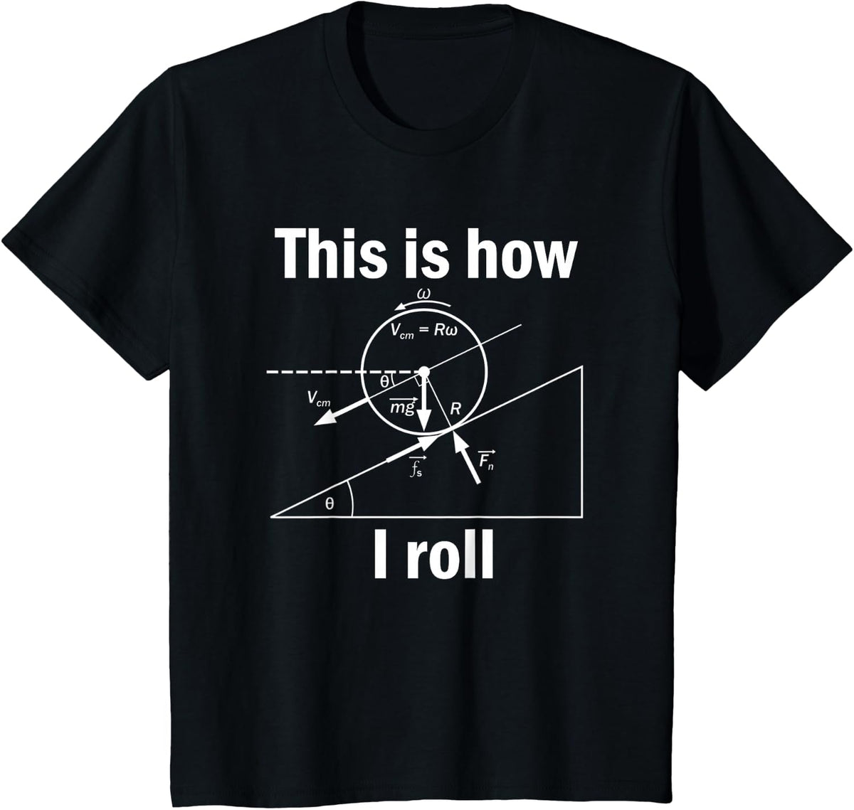 Funny Physics T Shirt-This Is How I Roll for Women Men T-Shirt - Black