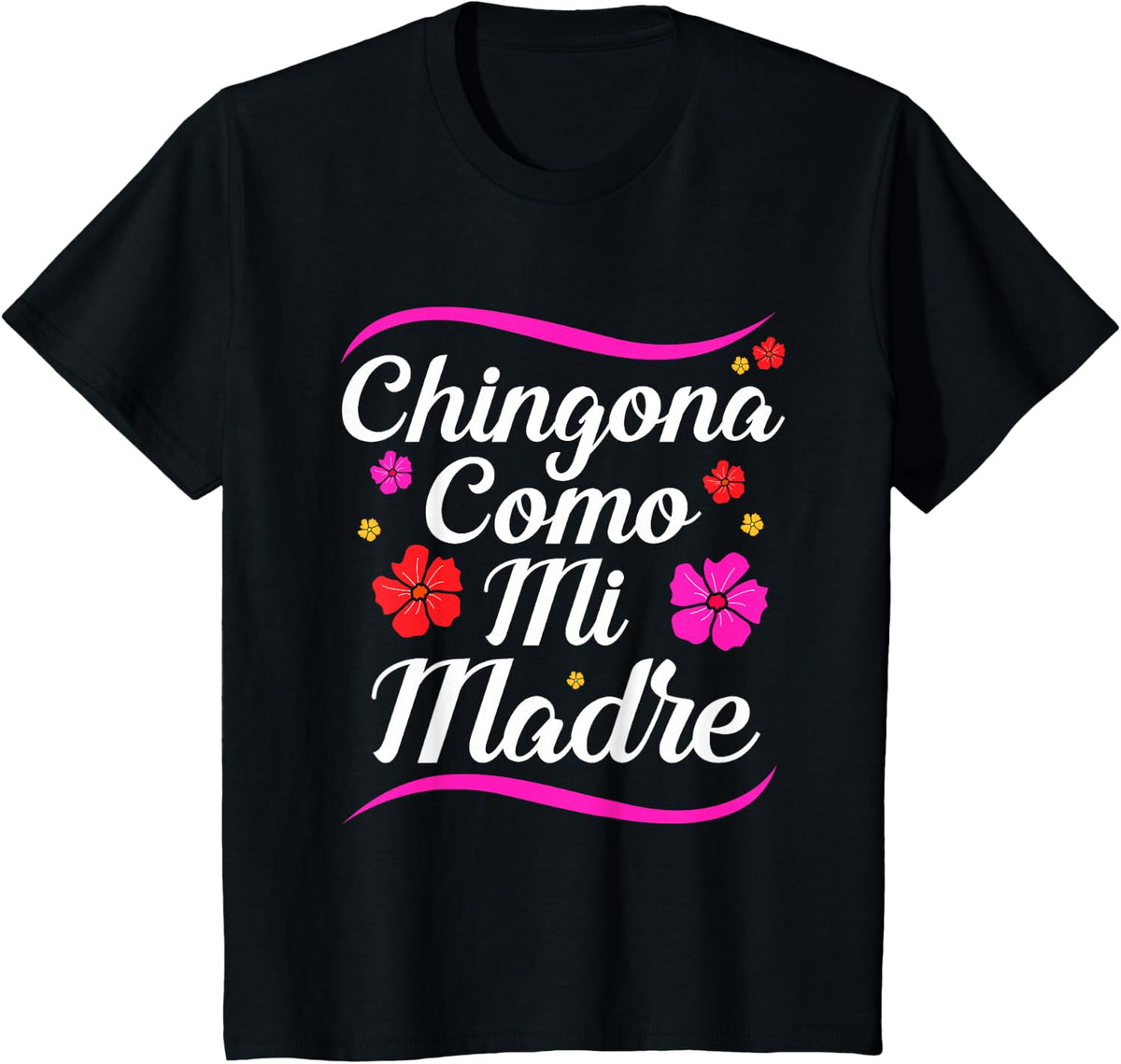 Chingona Como Mi Madre Latina Chingona T-Shirt - Black