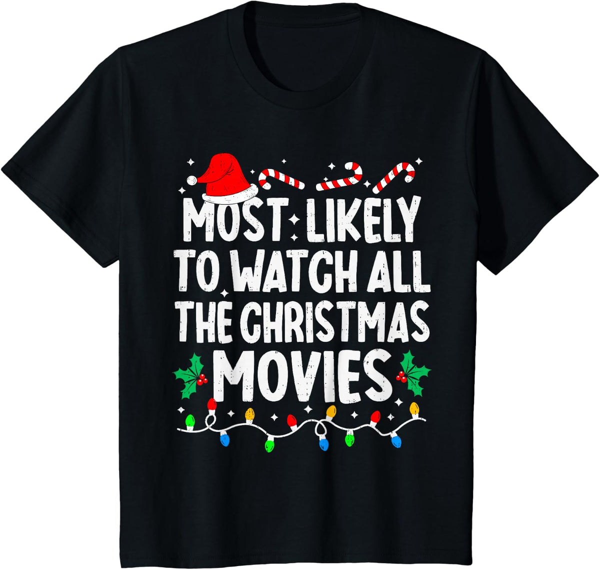 Most Likely Watch All the Christmas Movies Family Matching T-Shirt - Black