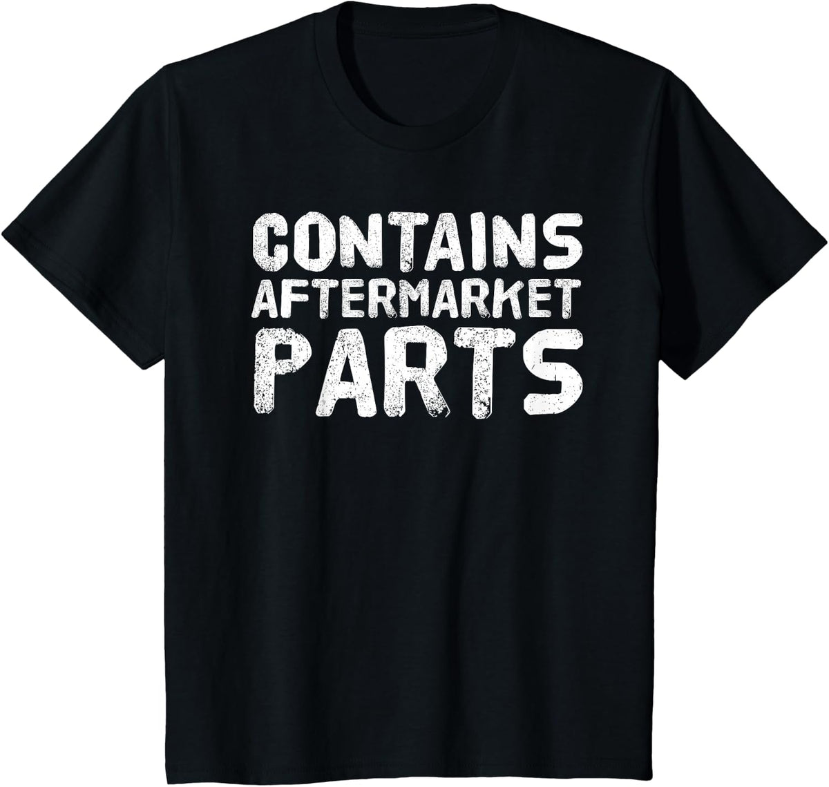 CONTAINS AFTERMARKET PARTS Funny Amputation Prosthesis Gift T-Shirt - Black
