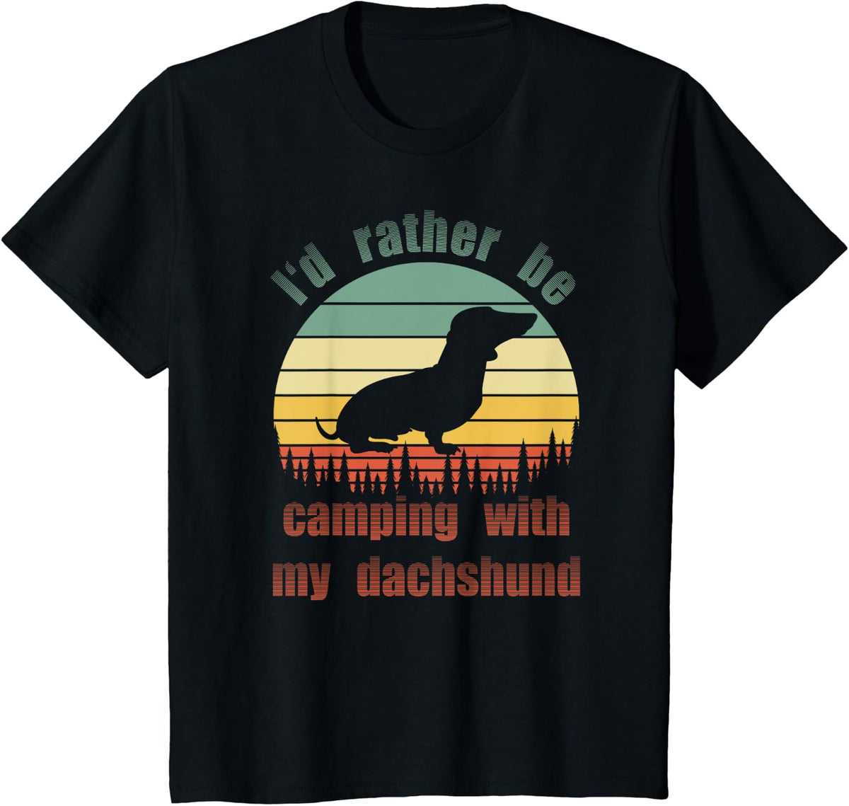 I'd Rather Be Camping With My Dachshund Weiner Dog Lover Men Women Girls Kids T-Shirt - Black