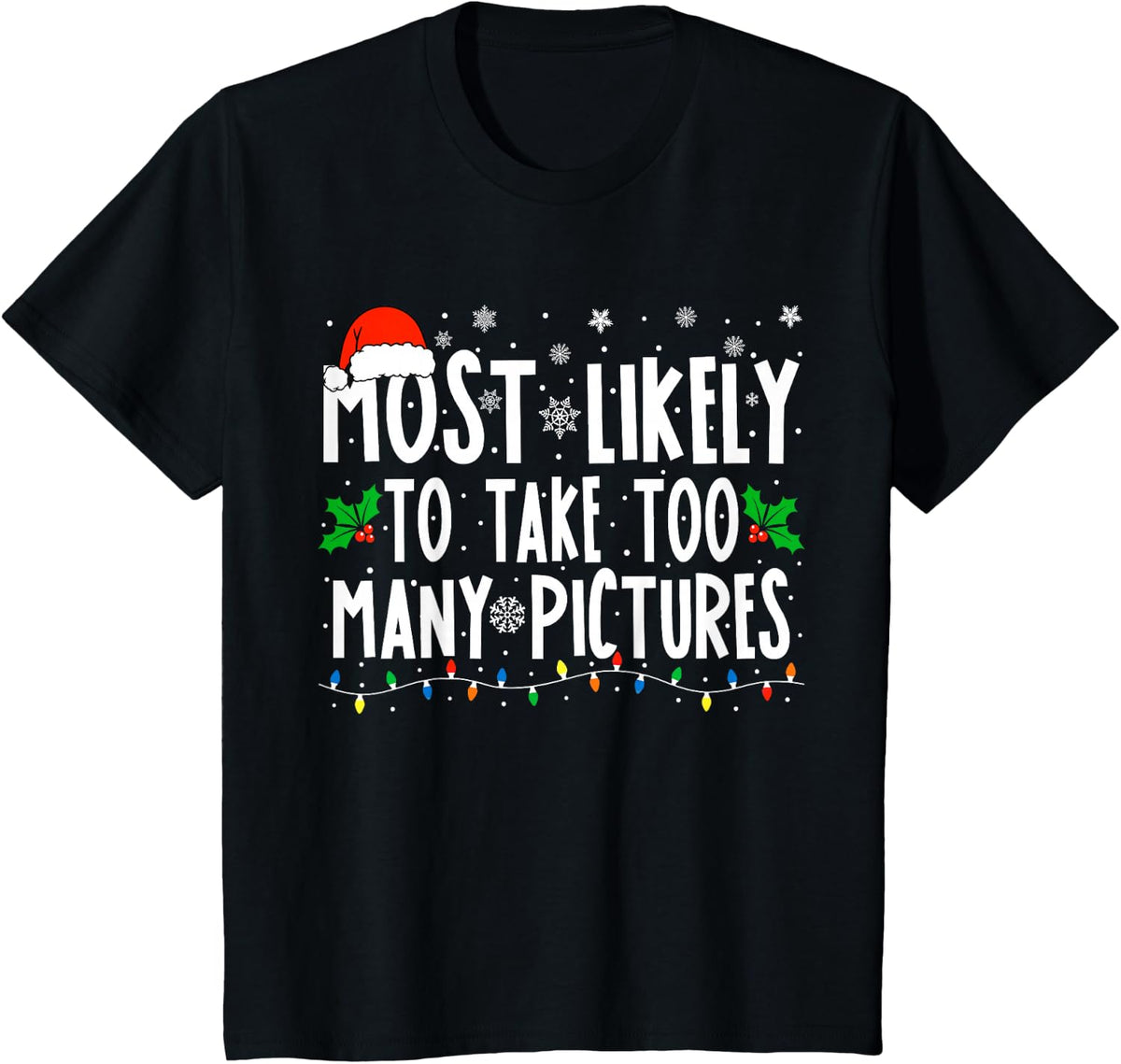 Most Likely To Take Too Many Pictures Funny Christmas T-Shirt - Black