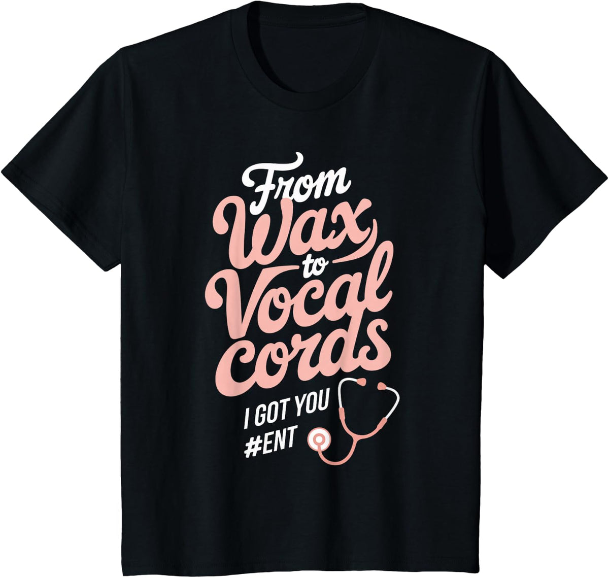 From Wax To Vocal Otolaryngology Doctor Otolaryngologist ENT T-Shirt - Black