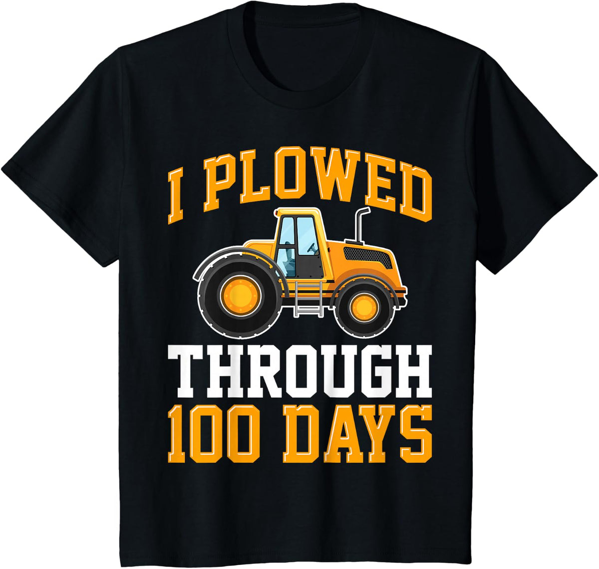 I Plowed Through 100 Days Tractor 100th Day Of School T-Shirt - Black