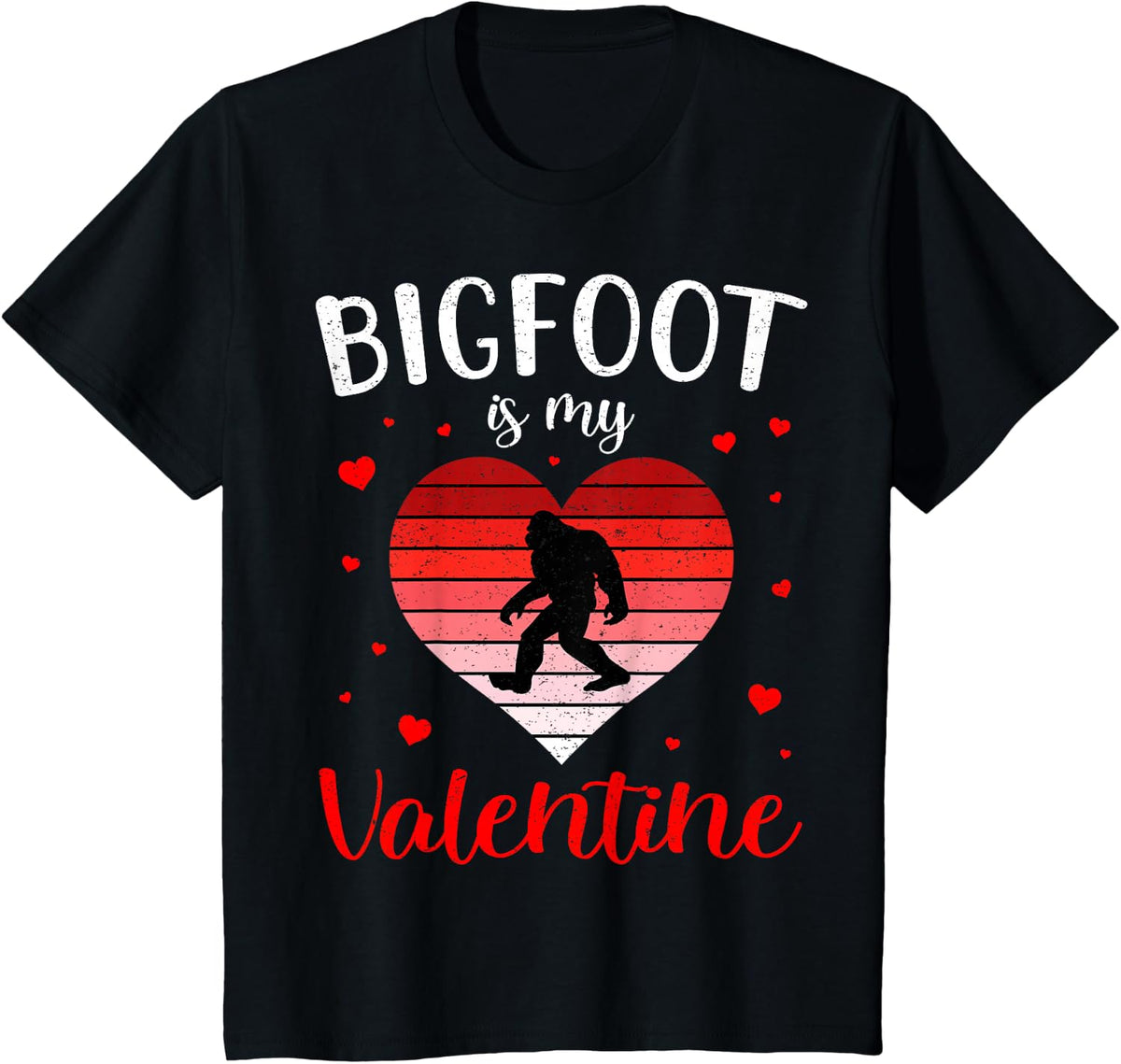 Bigfoot Is My Valentine Funny Sasquatch Valentine Day Pajama T-Shirt - Black