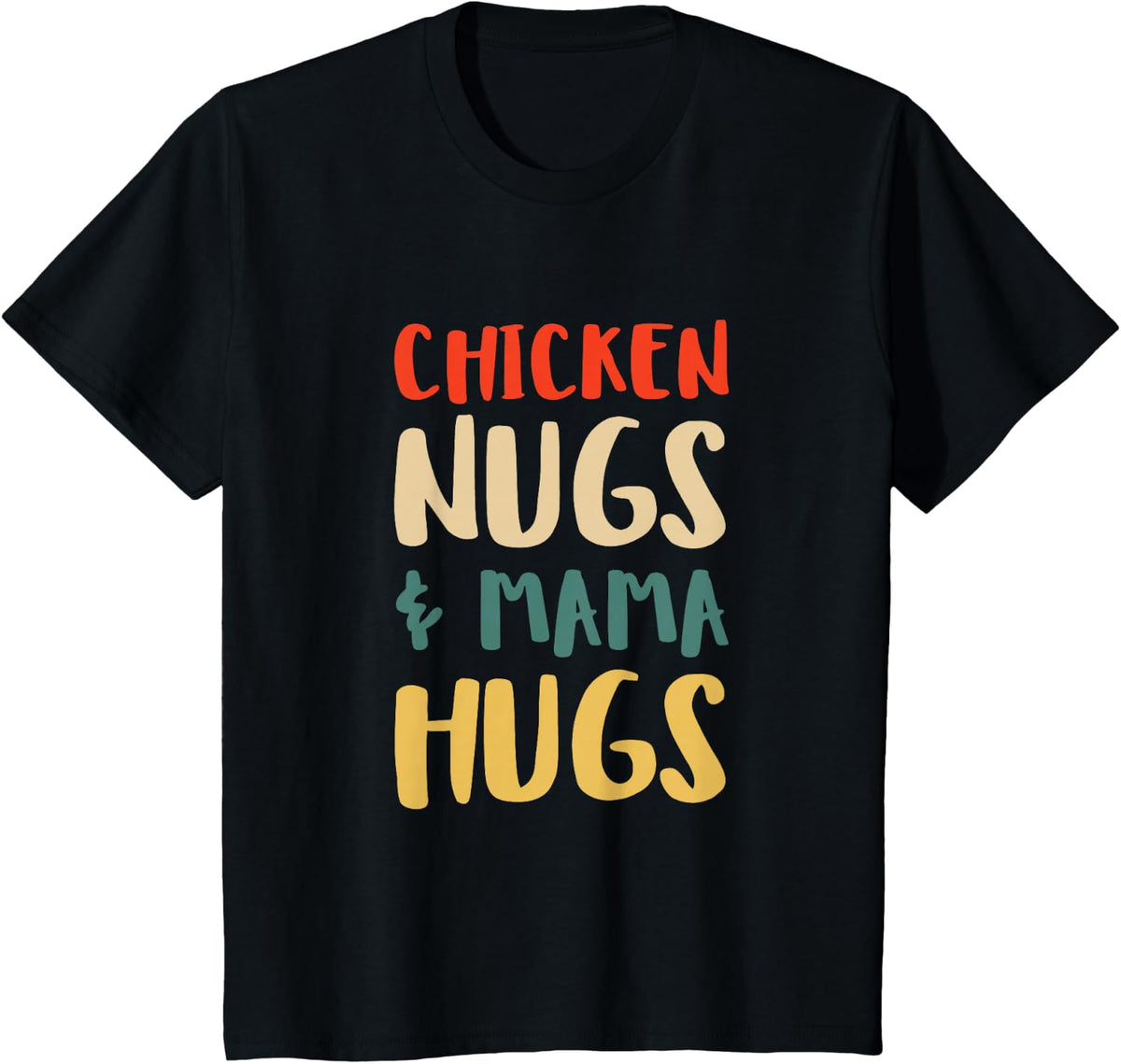 Chicken Nugs and Mama Hugs Toddler for Chicken Nugget Lover T-Shirt - Black
