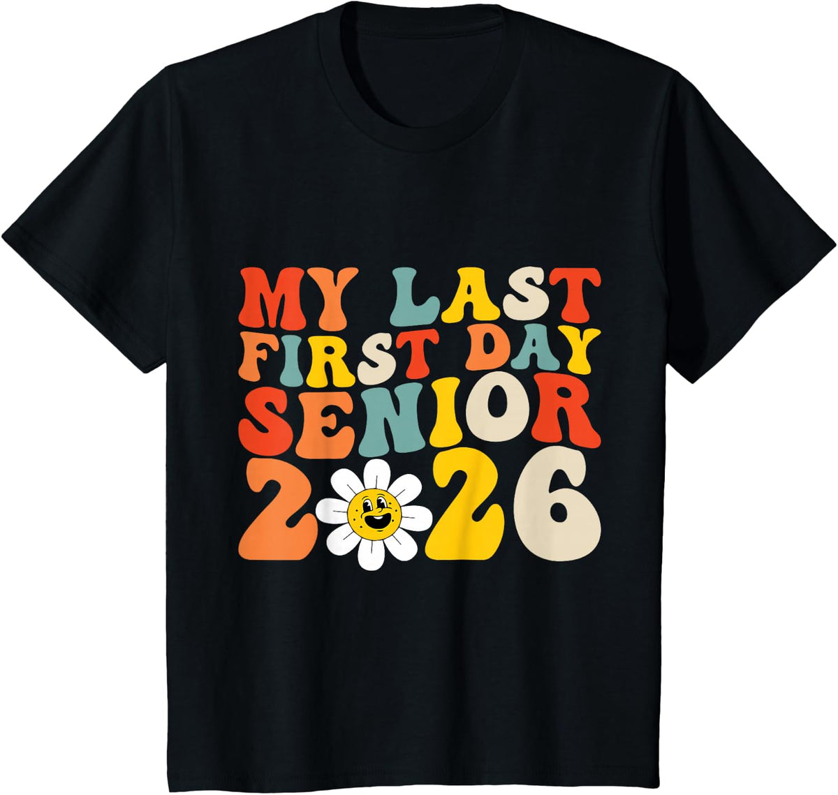My Last First Day Senior 2026 Back to School Idea Class 2026 T-Shirt - Black