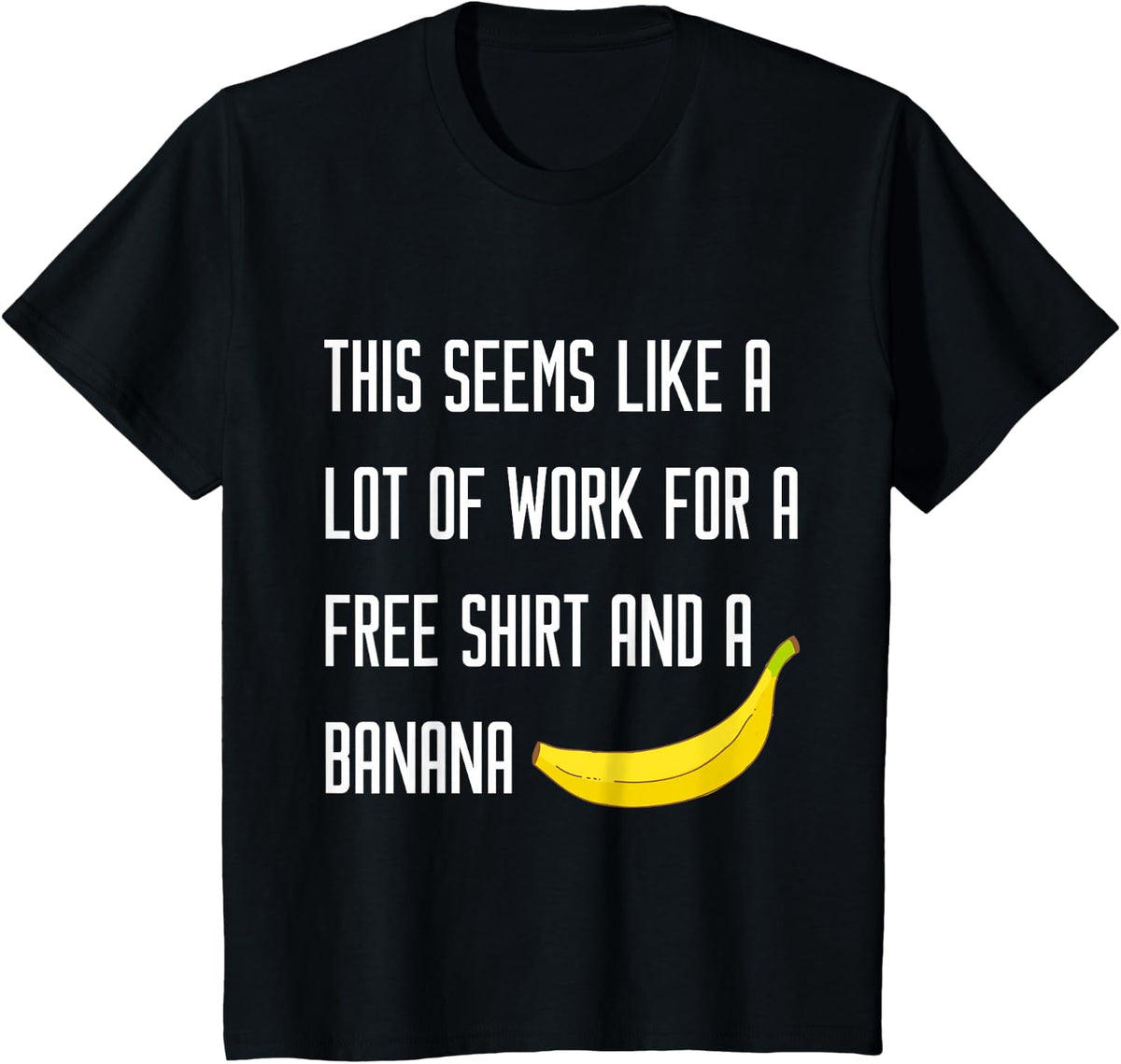 Seems Like A Lot Of Work For A Free Banana Running T Shirt Funny Runner Tee - Black