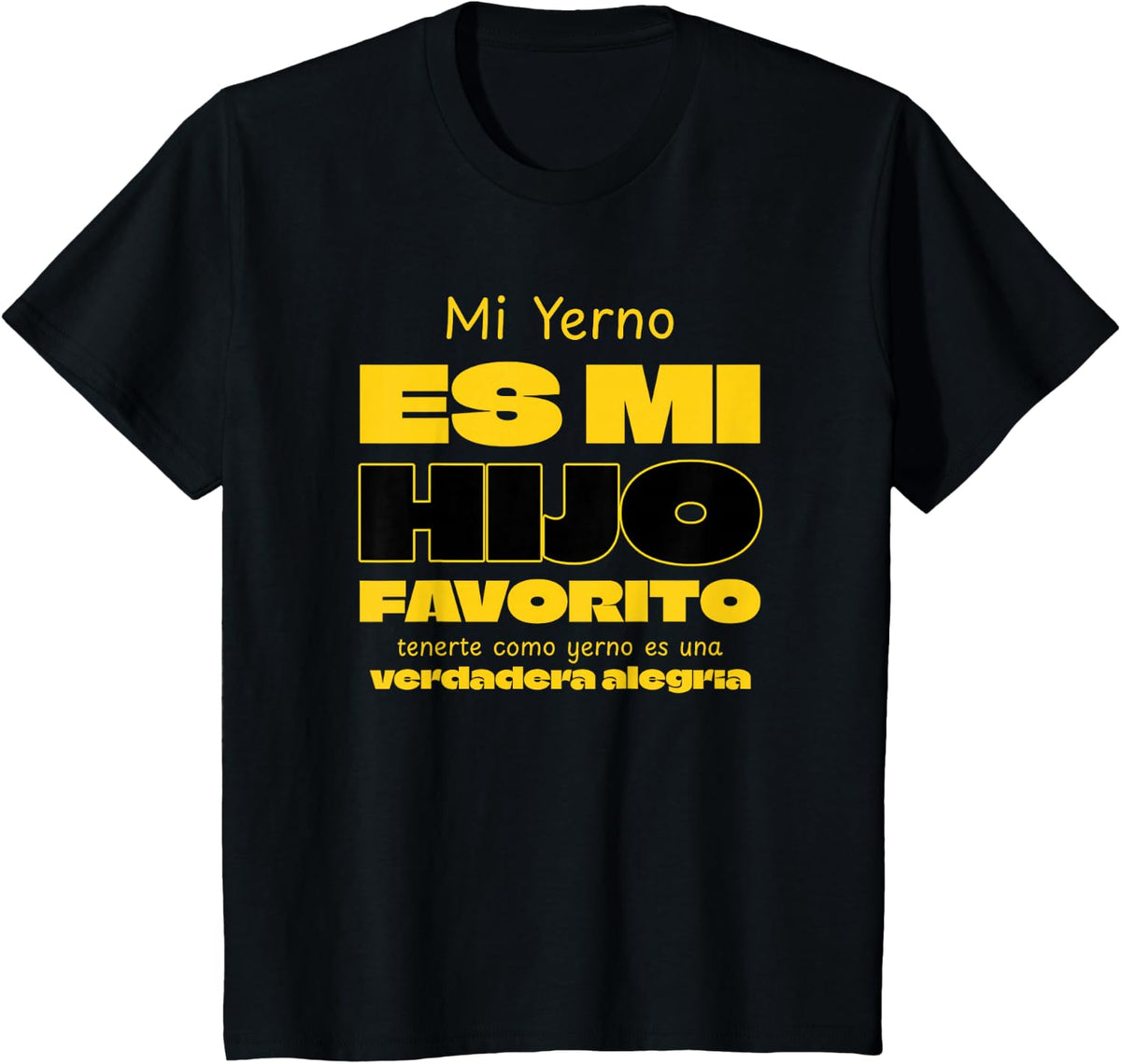Mi Yerno Es Mi Hijo Favorito Humor Familiar Divertido Juego T-Shirt - Black