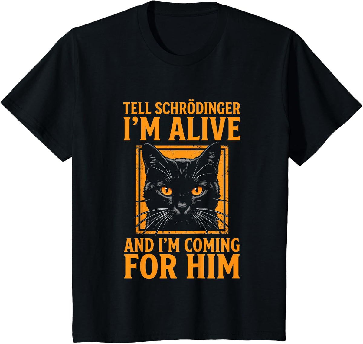 Tell Schrodinger I'm Alive... Funny Cat Science Geek Physics T-Shirt - Black