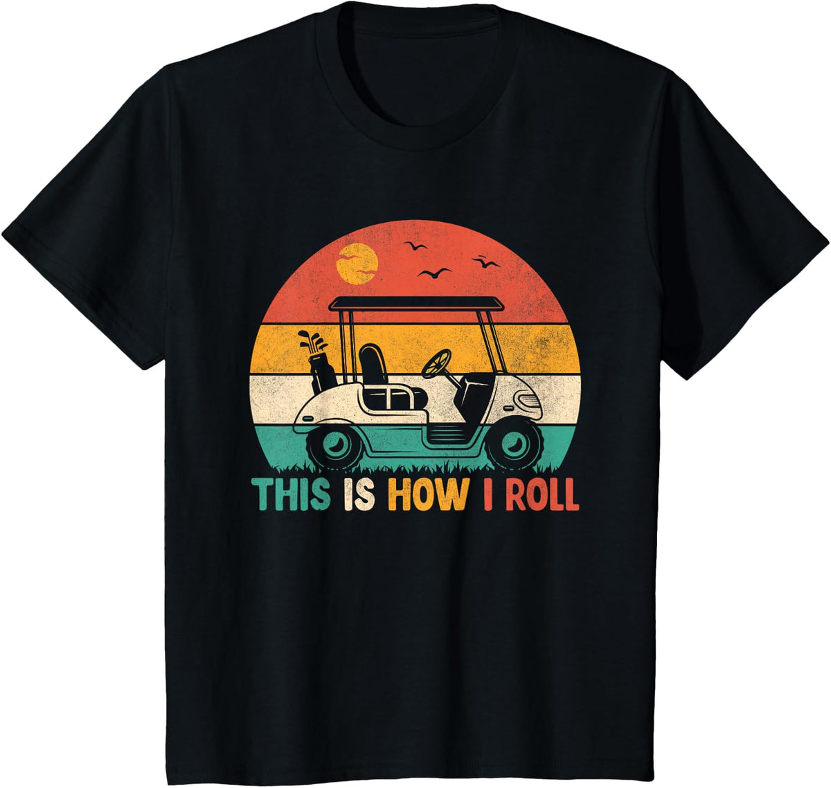 Funny Golf Shirts This is How I Roll Golf Cart Golfer Men T-Shirt - Black