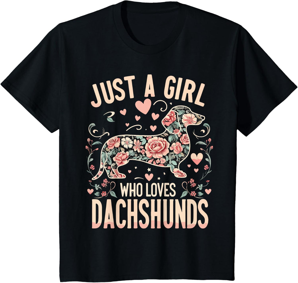 Just A Girl Who Loves Dachshunds T-Shirt Funny Dachshund Tees For Women Dog Lover Tee - Black