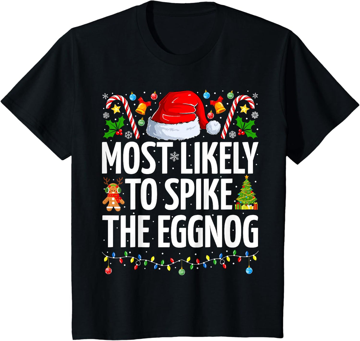 Most Likely To Spike The Eggnog Funny Family Christmas T-Shirt - Black