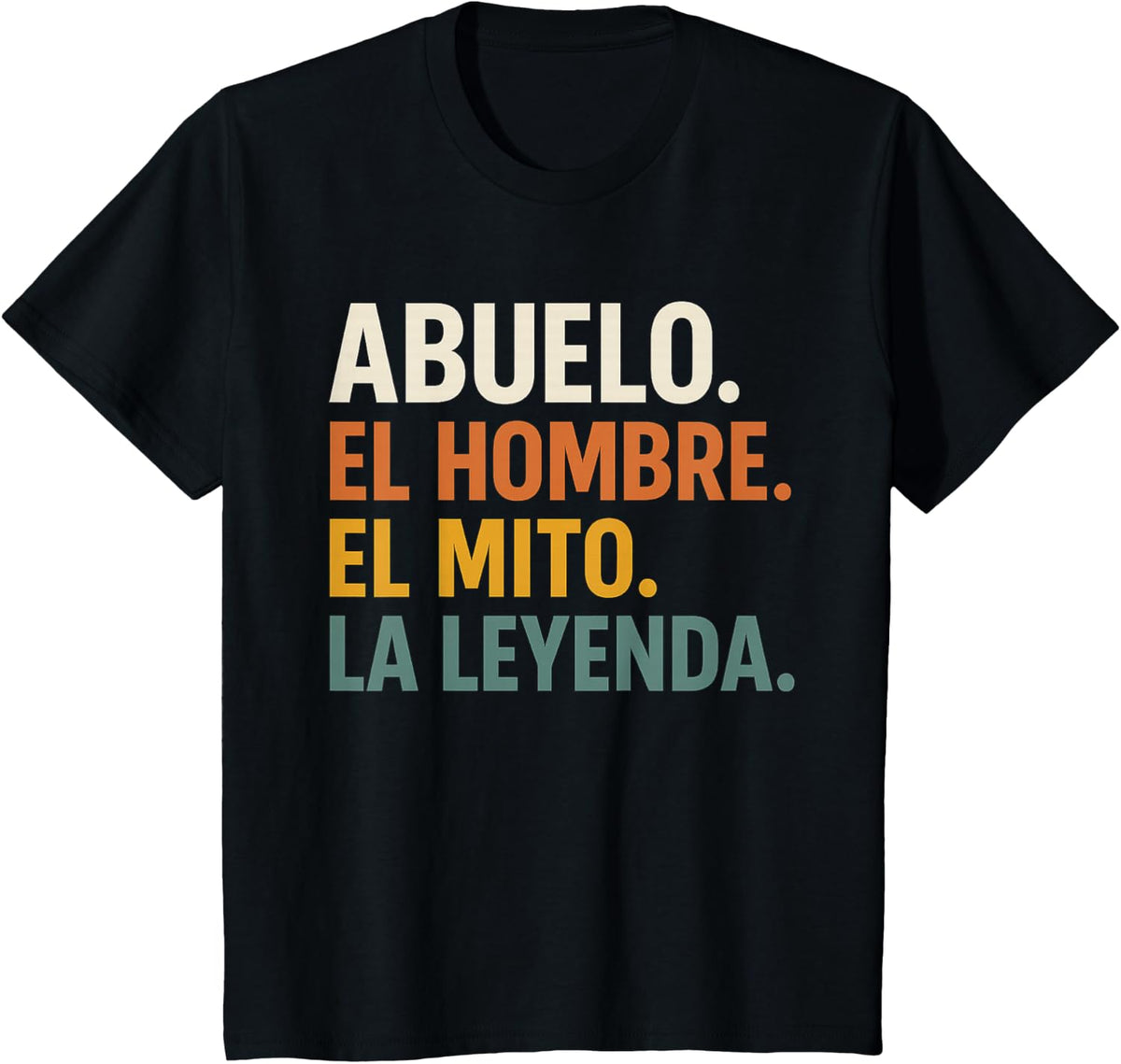 Abuelo El Hombre El Mito La Leyenda (in Spanish) Viva Mexico T-Shirt - Black