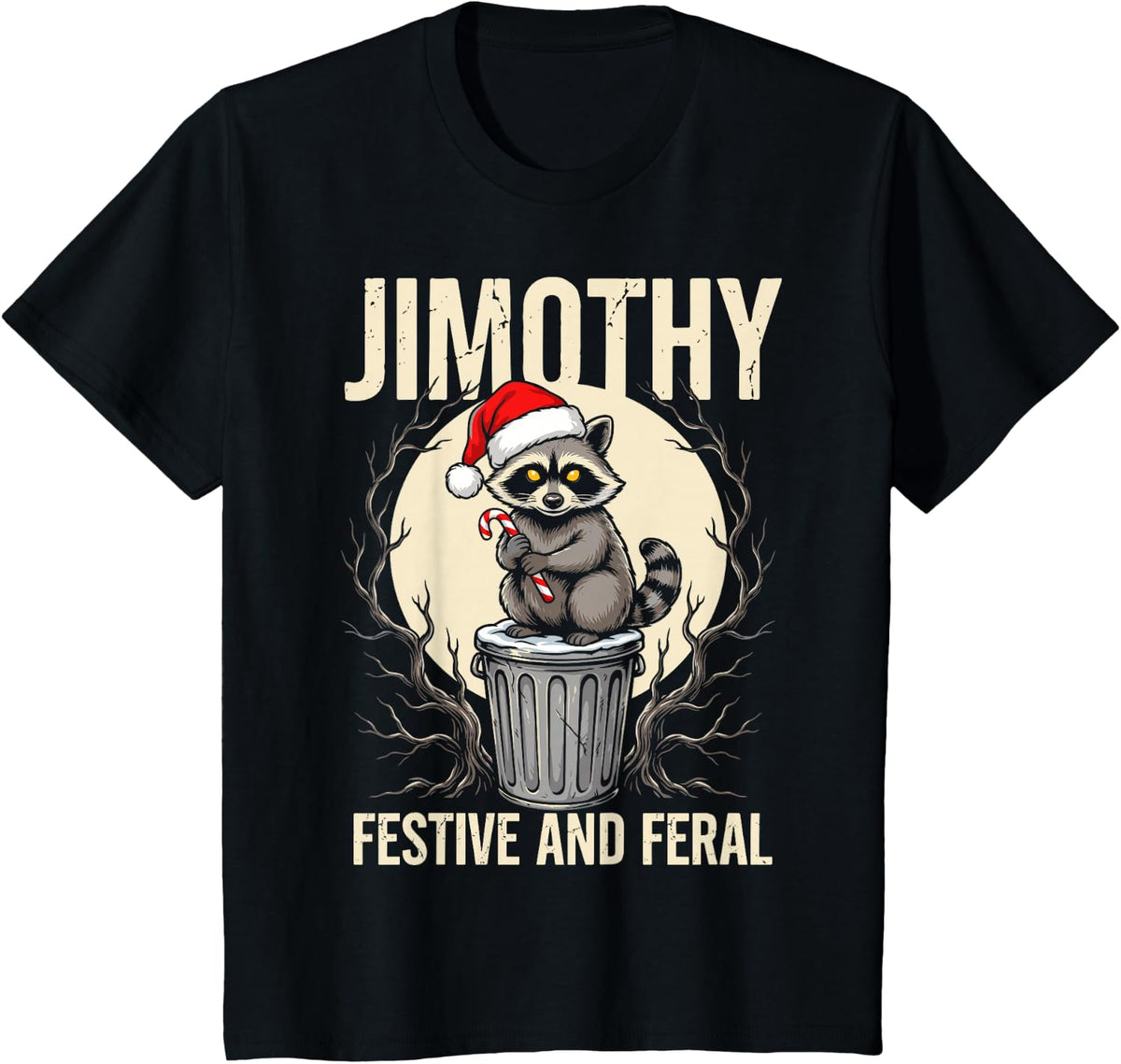 Jimothy Raccoon Festive and Feral Trash Panda Christmas T-Shirt - Black