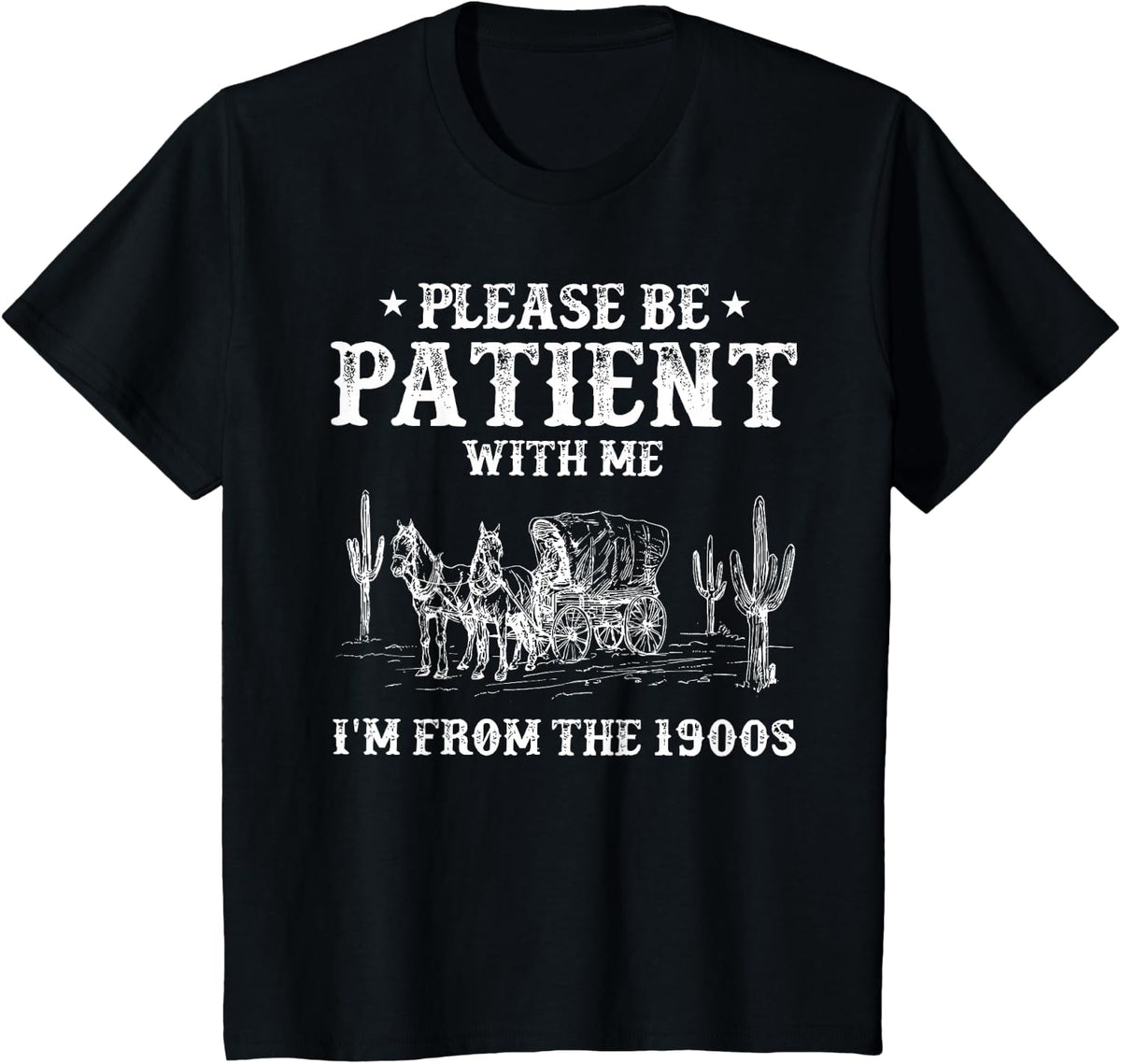 Please Be Patient with Me Im from The 1900s Father's Day Dad T-Shirt - Black