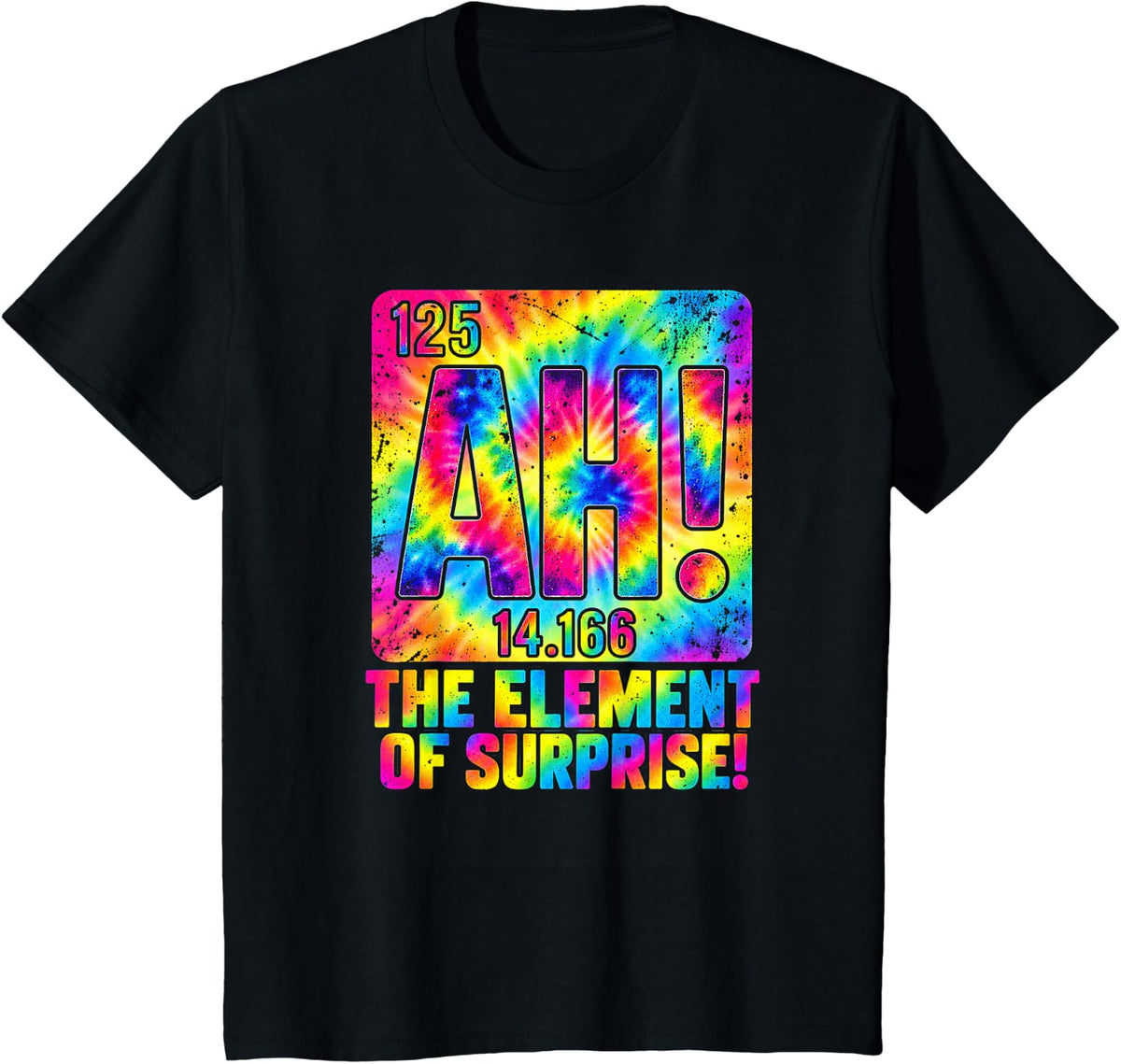 AH Element of Surprise Funny Chemistry Tie Dye Rainbow T-Shirt - Black