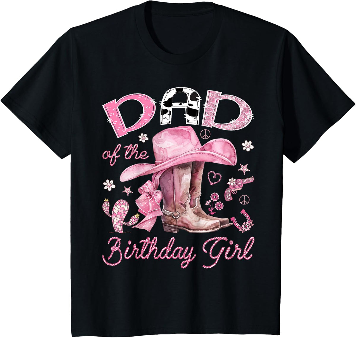 Dad of The Birthday Girl Pink Cowgirl Western Rodeo T-Shirt - Black