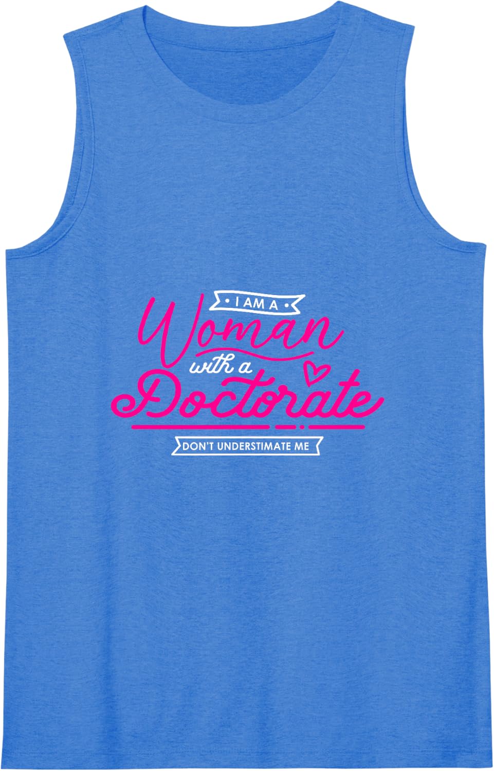 Women's Doctorate Gift for Her PhD Graduate Sleeveless Tank Top - Royal Blue