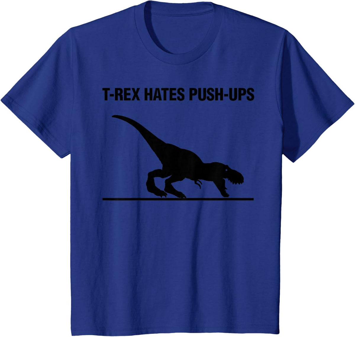 T-rex Hates Push-ups T-Shirt - Royal Blue