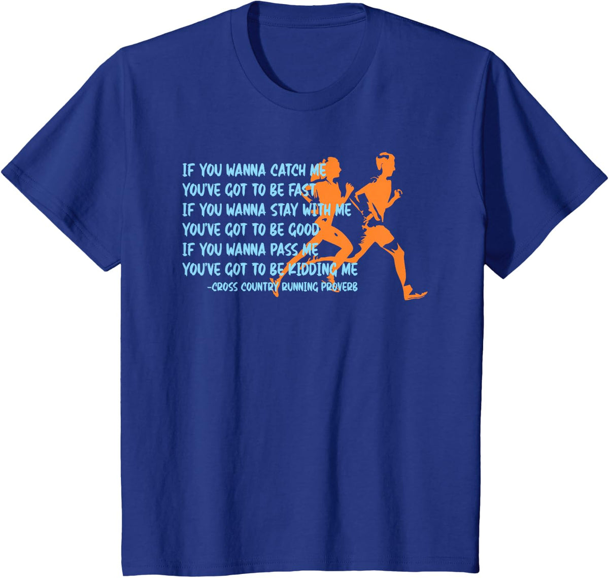 If you wanna catch me cross country track running funny gift T-Shirt - Royal Blue