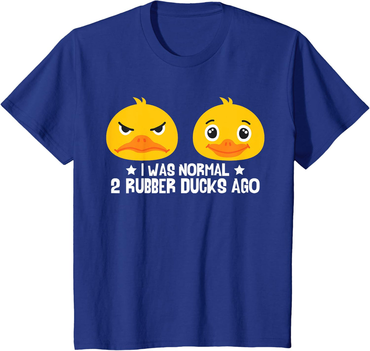 I Was Normal 2 Rubber Ducks Ago T-Shirt - Royal Blue