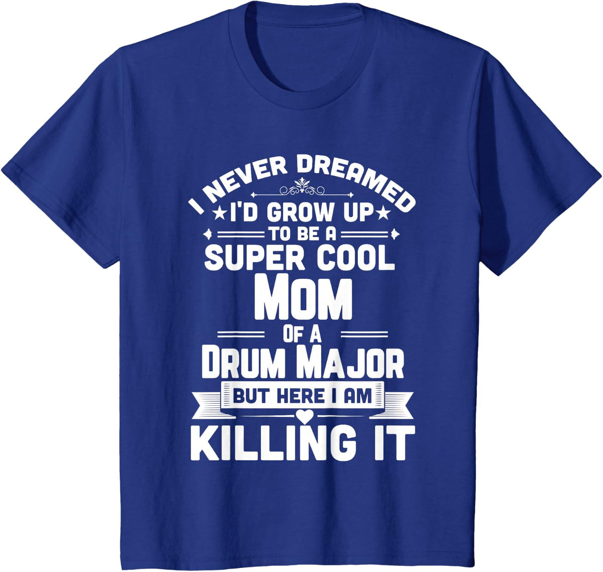 Super Cool Mom Of A Drum Major Funny Marching Band T-Shirt T-Shirt - Royal Blue