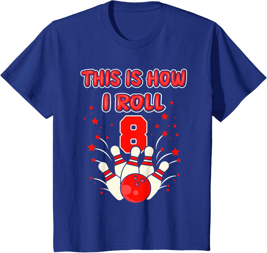 8 Year Old This is How I Roll 8th Bowling Birthday Party Boy T-Shirt - Royal Blue