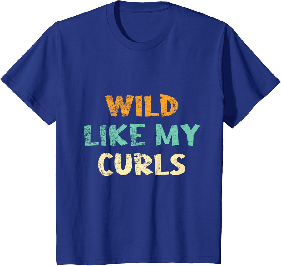 Kids Wild Like My Curls Toddler shirt Funny curly Haired T-Shirt - Royal Blue