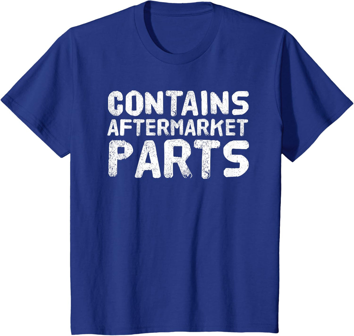CONTAINS AFTERMARKET PARTS Funny Amputation Prosthesis Gift T-Shirt - Royal Blue