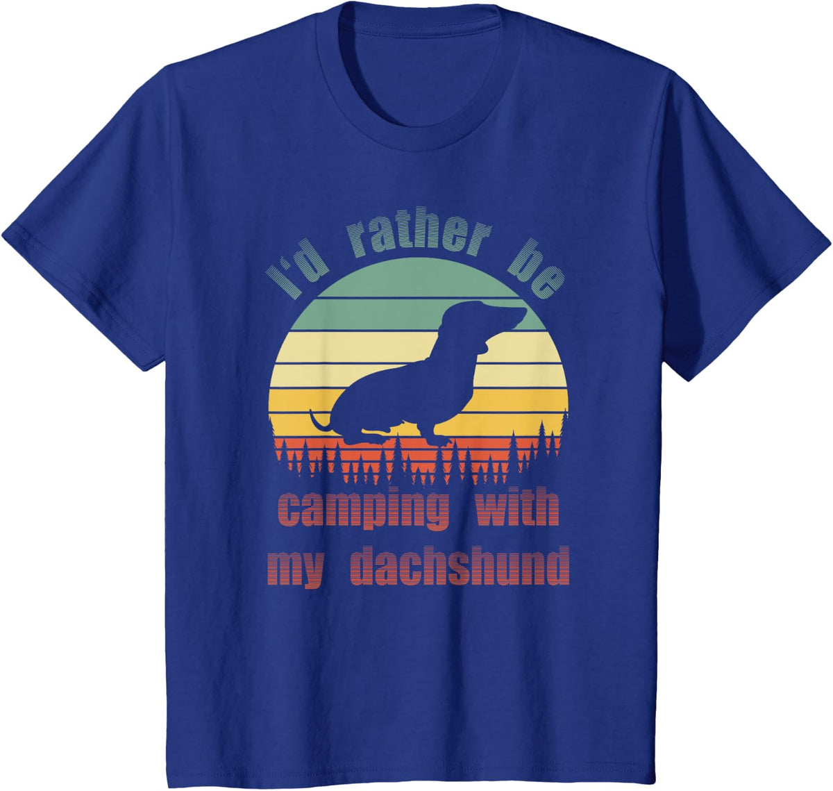 I'd Rather Be Camping With My Dachshund Weiner Dog Lover Men Women Girls Kids T-Shirt - Royal Blue