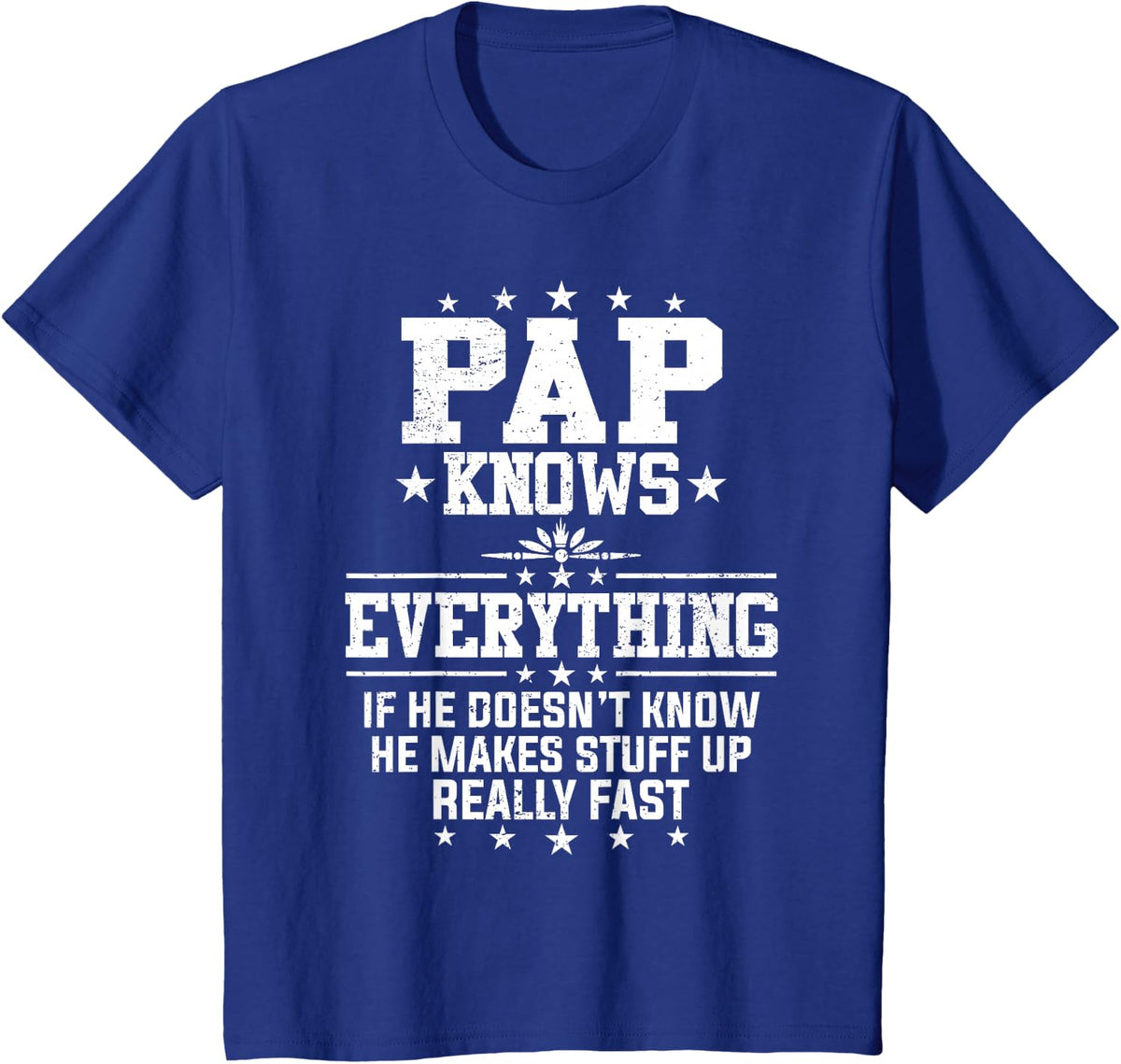 Pap Knows Everything Funny Father's Day Grandpa T-Shirt - Royal Blue
