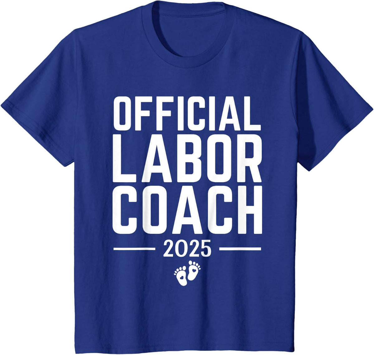 Official Labor Coach 2025 Expecting New Dad Mom Birth Doula T-Shirt - Royal Blue