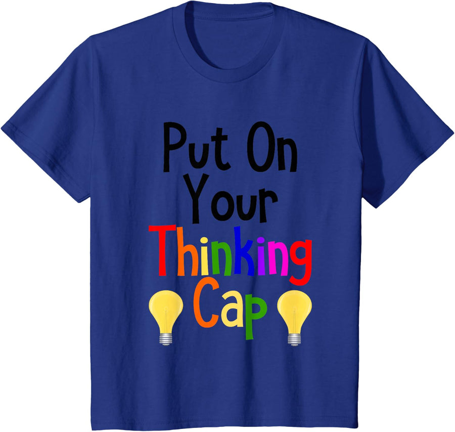 Put On Your Thinking Cap Learning Teacher T-Shirt T-Shirt - Royal Blue