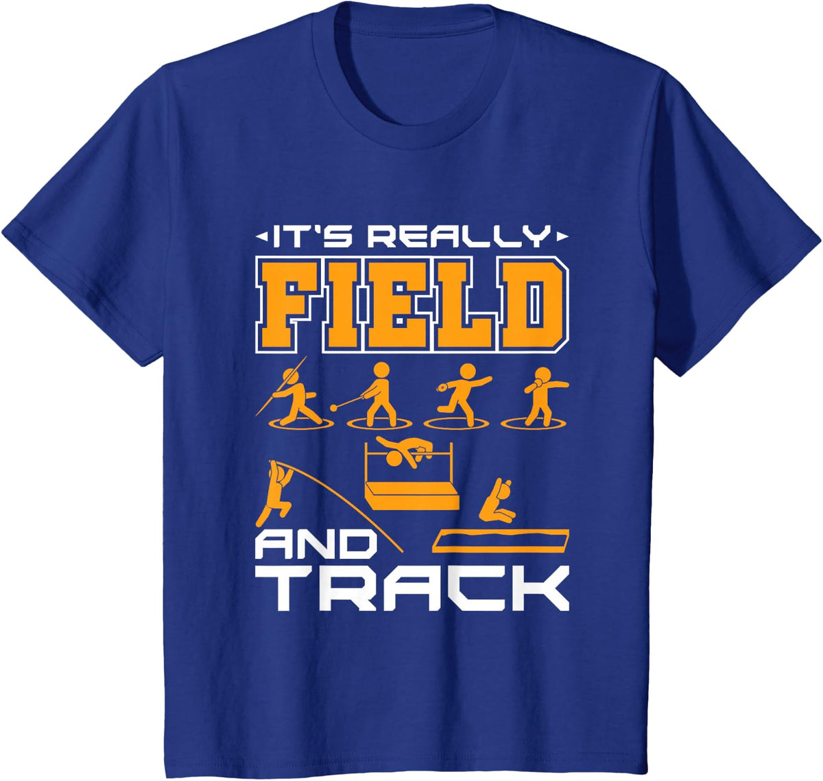It's Really Field and Track - Funny Quote T-Shirt - Royal Blue