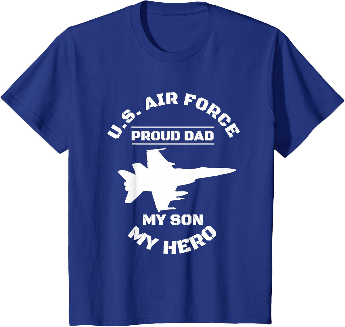 Proud AIR FORCE Dad T-shirts Shirts MY SON MY HERO Gifts T-Shirt - Royal Blue