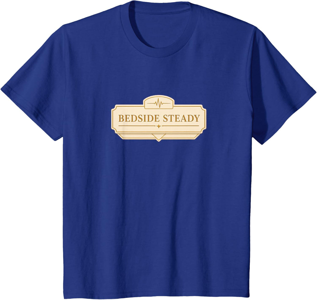 Bedside Steady Nurse Graphic Women Men T-Shirt - Royal Blue