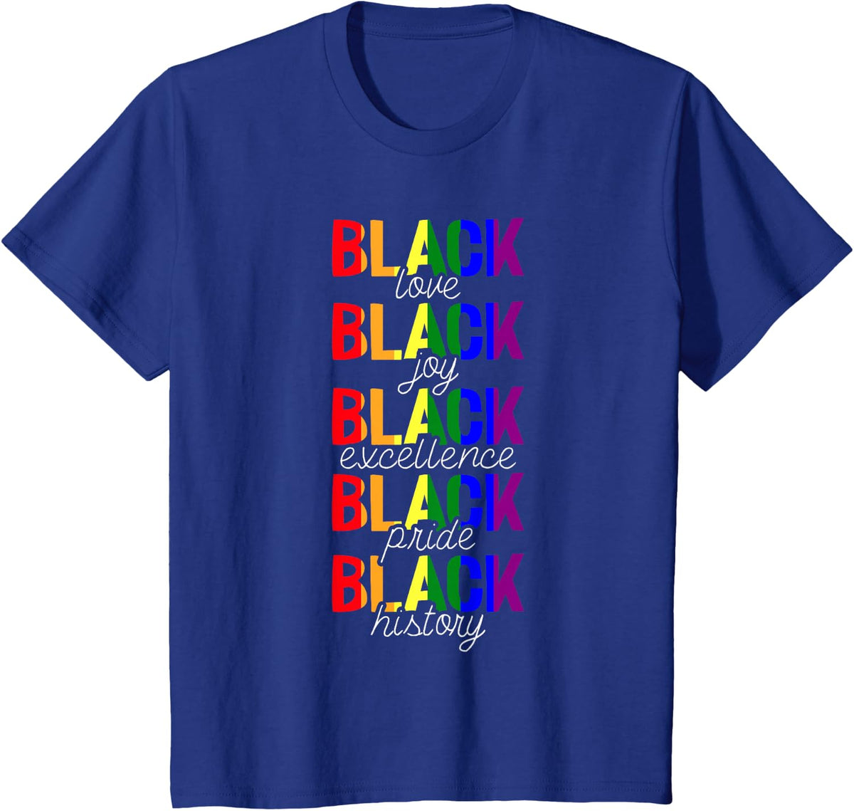 Black Love Joy Excellence Pride Black History LGBT-Q T-Shirt - Royal Blue