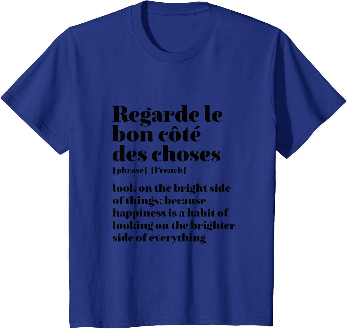Inspirational French Quote Look On The Bright Side T-Shirt - Royal Blue
