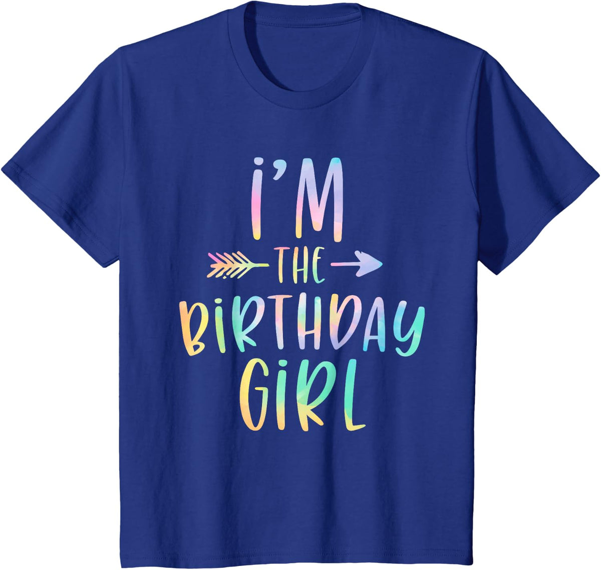 I'm The Birthday Girl Tie Dye Colorful Bday T-Shirt - Royal Blue