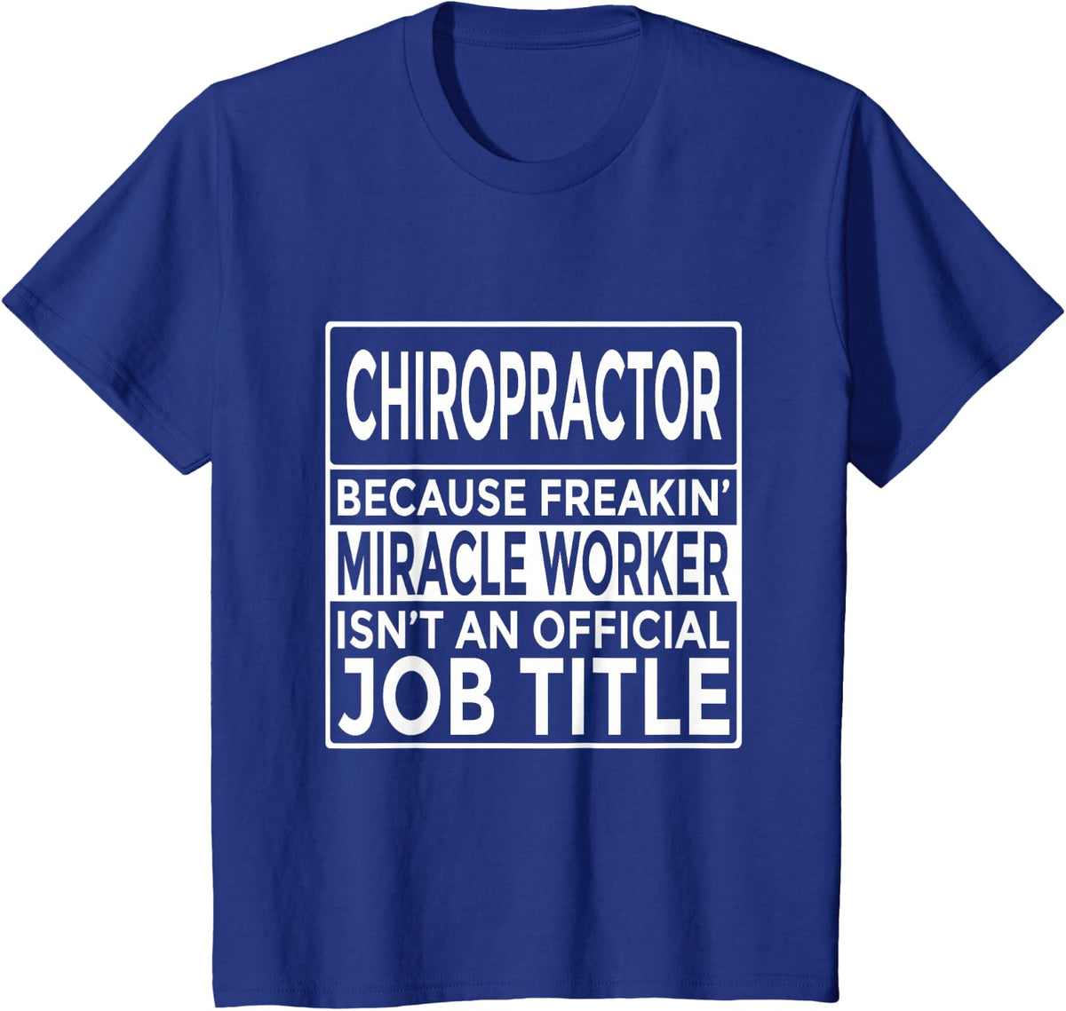 Fun Chiropractic Shirt Chiropractor Freakin' Miracle Worker T-Shirt - Royal Blue