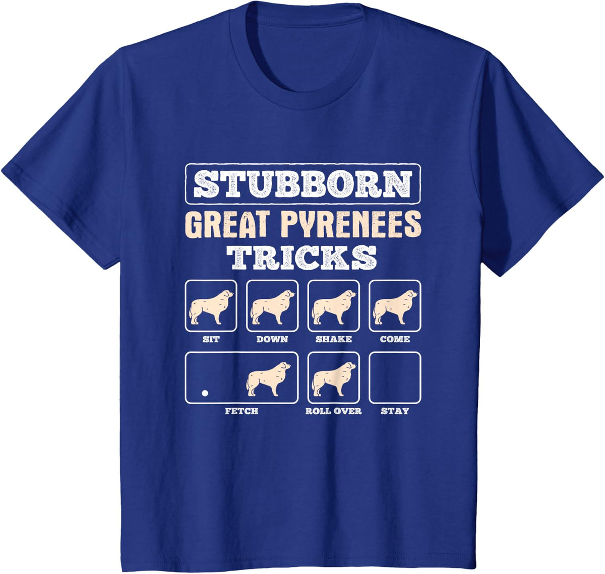 Stubborn Tricks Great Pyrenees T-Shirt - Royal Blue